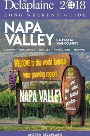 Cover of Napa Valley - The Delaplaine 2018 Long Weekend Guide