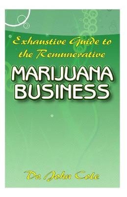 Book cover for Exhaustive Guide To the Remunerative Marijuana Business