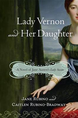 Book cover for Lady Vernon and Her Daughter: A Novel of Jane Austen's Lady Susan