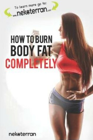 Cover of How to Burn Body Fat Completely