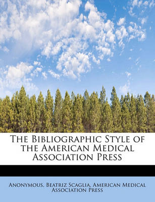 Book cover for The Bibliographic Style of the American Medical Association Press