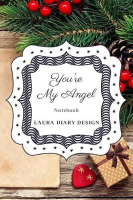 Book cover for You're My Angle (Notebook) Laura Diary Design