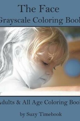Cover of The Faces Grayscale Coloring Book