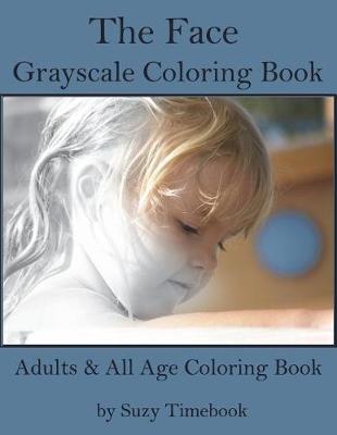 Book cover for The Faces Grayscale Coloring Book