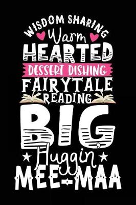 Book cover for Wisdom Sharing Warm Hearted Dessert Dishing Fairytale Reading Big Huggin Mee-maa