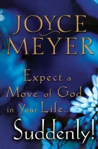 Cover of Expect a Move of God in Your Life...Suddenly!