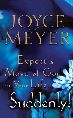 Book cover for Expect a Move of God in Your Life...Suddenly!