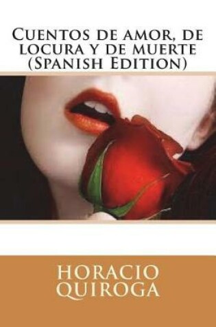 Cover of Cuentos de Amor, de Locura Y de Muerte (Spanish Edition)