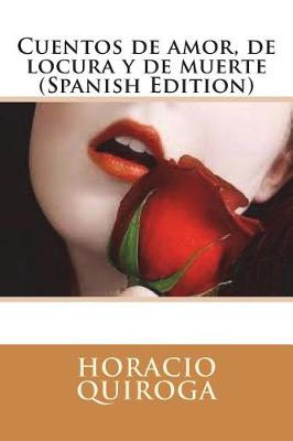 Book cover for Cuentos de Amor, de Locura Y de Muerte (Spanish Edition)