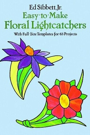 Cover of Easy-to-Make Floral Lightcatchers