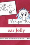 Book cover for Ron's Recipe Book Ear Jelly