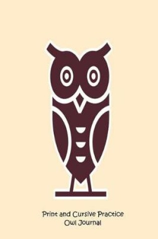 Cover of Print and Cursive Practice Owl Journal