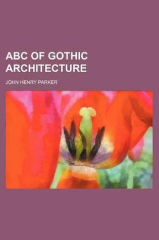 Cover of ABC of Gothic Architecture