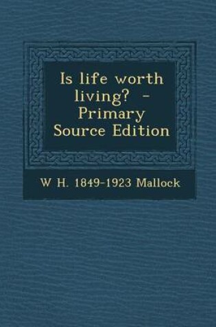 Cover of Is Life Worth Living? - Primary Source Edition