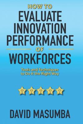 Book cover for How To EVALUATE INNOVATION PERFORMANCE OF WORKFORCES