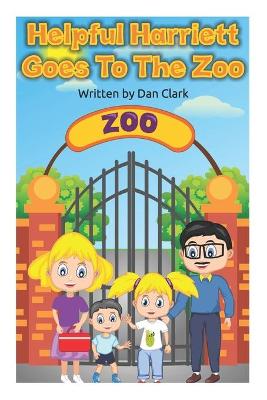 Cover of Helpful Harriett Goes To The Zoo