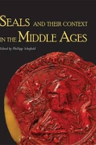 Cover of Seals and Their Context in the Middle Ages