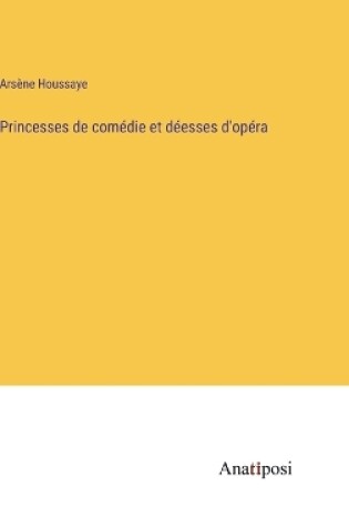 Cover of Princesses de comédie et déesses d'opéra