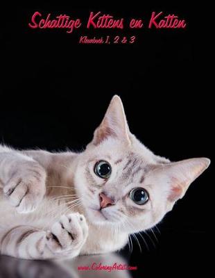 Book cover for Schattige Kittens en Katten Kleurboek 1, 2 & 3