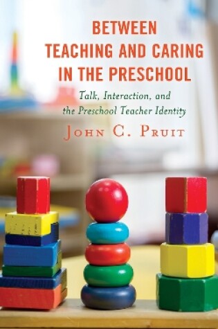 Cover of Between Teaching and Caring in the Preschool