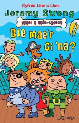 Book cover for Cyfres Lliw a Llun: Ysgol y Môr-Ladron - Ble Mae'r Ci 'Na?