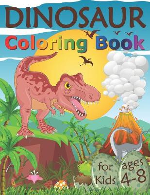 Cover of Dinosaur Coloring Book for Kids Ages 4-8