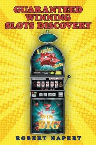 Cover of Guaranteed Winning Slots Discovery