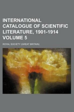 Cover of International Catalogue of Scientific Literature, 1901-1914 Volume 5