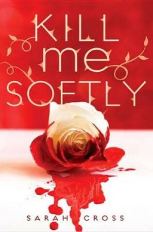Cover of Kill Me Softly