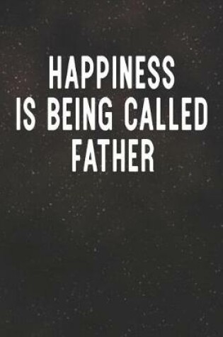 Cover of Happiness Is Being Called Father