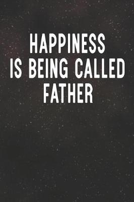 Book cover for Happiness Is Being Called Father