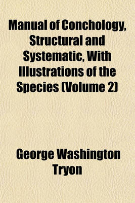 Book cover for Manual of Conchology, Structural and Systematic, with Illustrations of the Species (Volume 2)