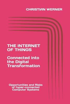 Book cover for The Internet of Things - Connected into the Digital Transformation