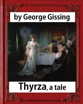 Book cover for Thyrza. A Tale, by George Gissing (novel) Classic Reprint