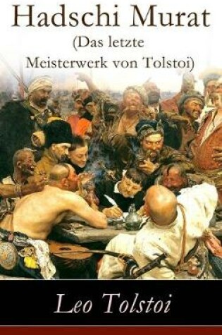 Cover of Hadschi Murat (Das letzte Meisterwerk von Tolstoi)