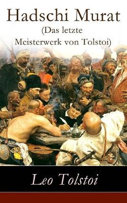 Book cover for Hadschi Murat (Das letzte Meisterwerk von Tolstoi)