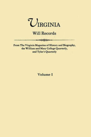 Cover of Virginia Will Records. From The Virginia Magazine of History and Biography, the William and Mary College Quarterly, and Tyler's Quarterly. Volume I