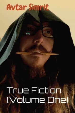 Cover of True Fiction (Volume One)