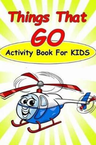 Cover of Things That Go Activity Book For Kids