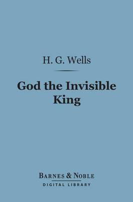 Book cover for God the Invisible King (Barnes & Noble Digital Library)