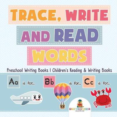 Book cover for Trace, Write and Read Words - Preschool Writing Books Children's Reading & Writing Books