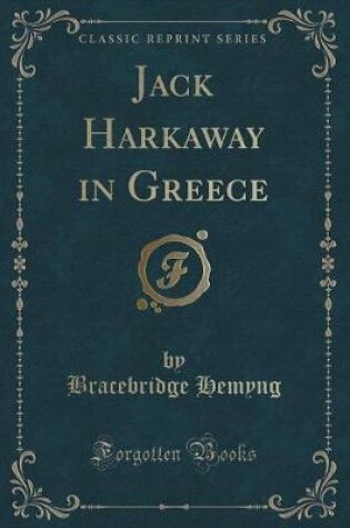 Cover of Jack Harkaway in Greece (Classic Reprint)