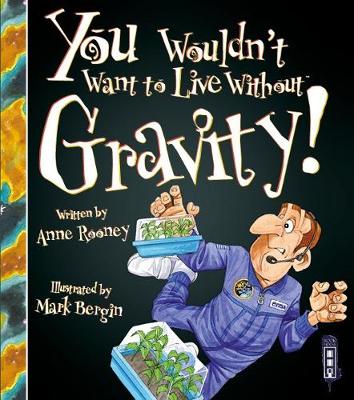 Book cover for You Wouldn't Want To Live Without Gravity!