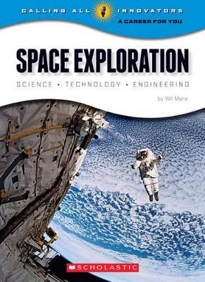 Book cover for Space Exploration: Science Technology Engineering (Calling All Innovators: A Career for You)