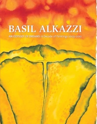Book cover for Basil Alkazzi: An Odyssey of Dreams: A Decade of Paintings 2003-2012