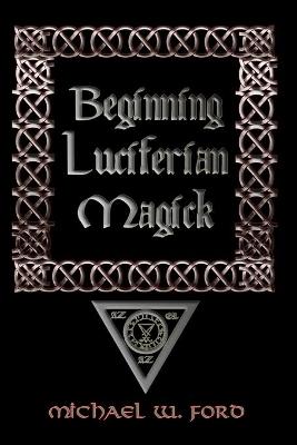 Book cover for Beginning Luciferian Magick