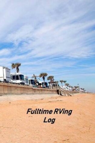 Cover of Fulltime RVing Log