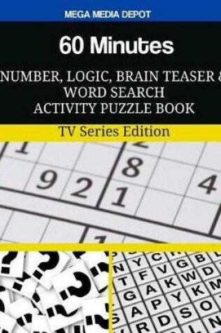 Cover of 60 Minutes Number, Logic, Brain Teaser and Word Search Activity Puzzle Book