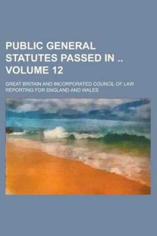 Cover of Public General Statutes Passed in Volume 12