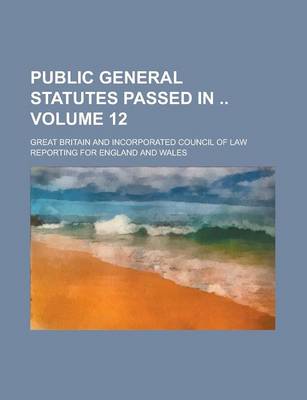 Book cover for Public General Statutes Passed in Volume 12